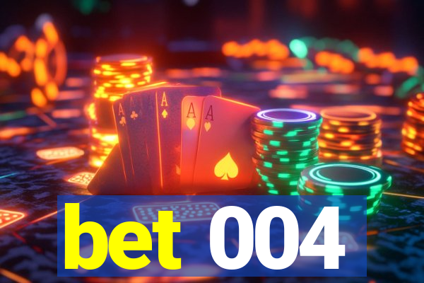 bet 004